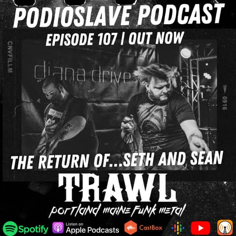 Episode 107: The Return of Seth and Sean of TRAWL