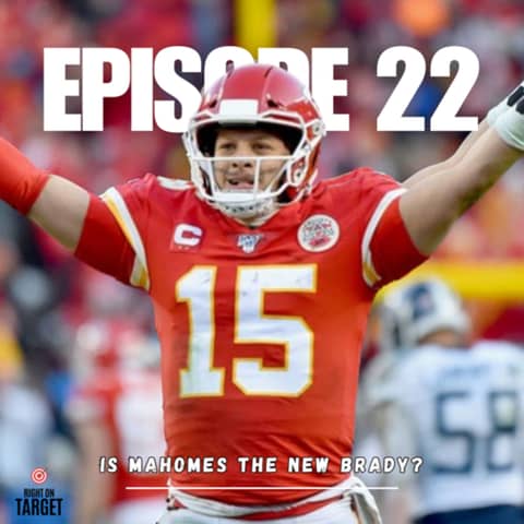 Episode 22: Is Mahomes The New Brady?