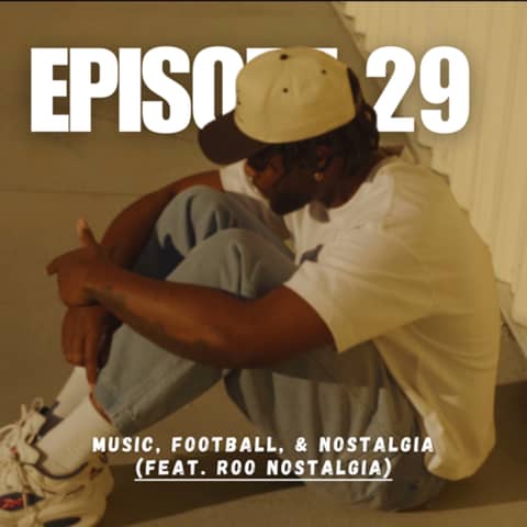 Music, Football, & Nostalgia (feat. Roo Nostalgia)