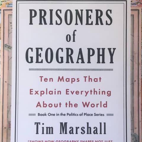 Prisoners of Geography : 10 maps that explain everything about the world. By Tim Marshall. A Review by Jim Herlihy