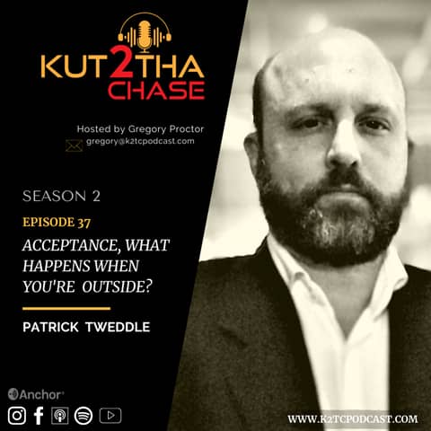 E37 - Acceptance, What Happens When Your Outside