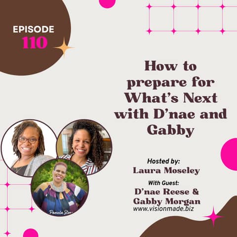 Episode 110 How to Prepare for What's Next: Insights and Advice from Health Coach De'Nae and Gabby