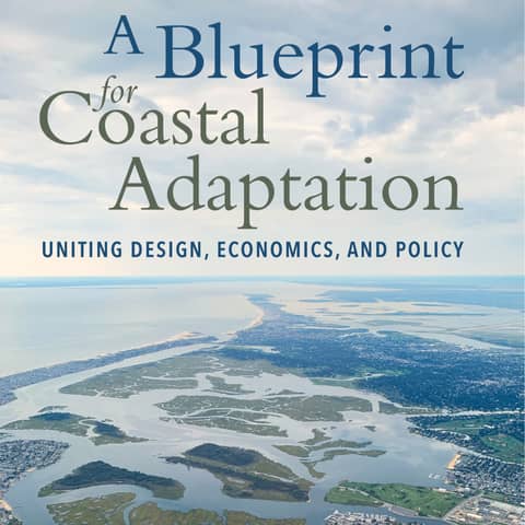 A blueprint for Coastal adaptation, with Dr. Carolyn Kousky and Dr. Billy Fleming