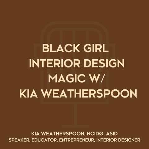 Black Girl Interior Design Magic w/ Kia Weatherspoon