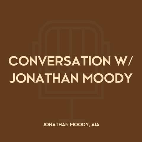 Conversation with Jonathan Moody, AIA