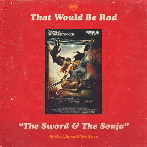 S1 E25: The Sword & The Sonja S1 E25: The Sword & The Sonja