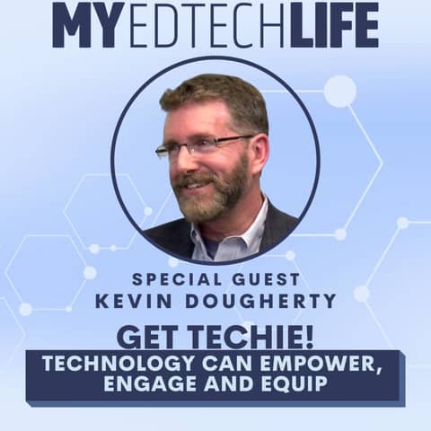 Episode 129: Get Techie! Technology Can Empower, Engage and Equip.
