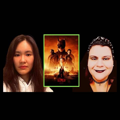 EP 159: The Batman (2022) Movie Review with Tete and Fortunus