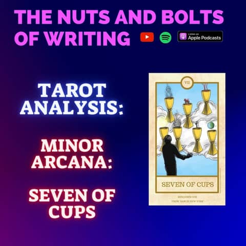 EP 158.5: Tarot Analysis: Seven of Cups | Minor Arcana | Dreams, Illusions, and Wishful Thinking