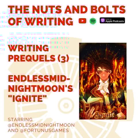 EP 178: Writing Prequels (3): "Ignite" by Endlessmidnightmoon