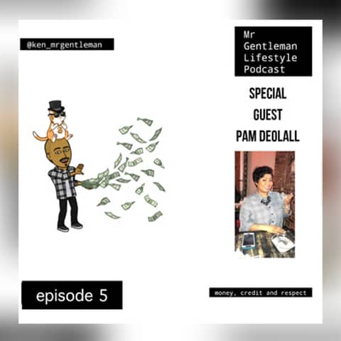 Episode 5 - Money, Credit And Respect With Pam Deolall 3/10/2019
