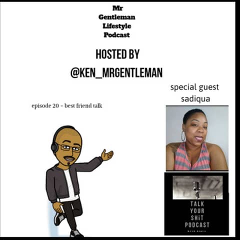 Episode 20 - Best Friend Talk With Sadiqua 11/11/2019