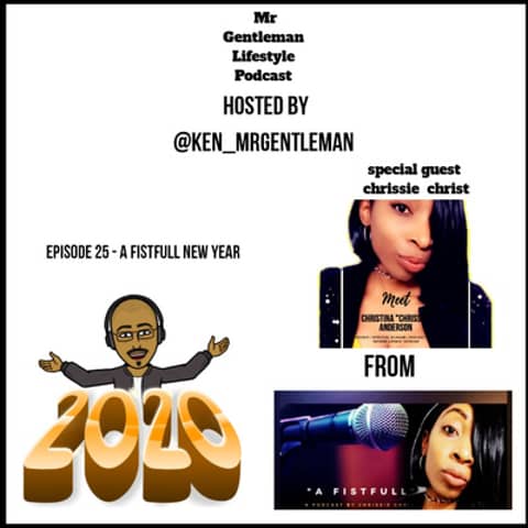Episode 25 - A Fistfull New Year With Chrissie Christ 1/12/2020