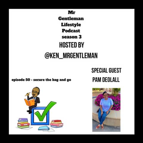 Episode 50 - Secure The Bag And Go With Pam Deolall 9/27/2020