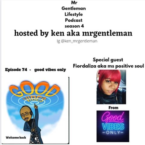 Episode 74 - Good Vibes Only With Fiordaliza Aka MsPositiveSoul 7/11/2021