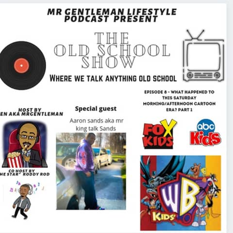 The Old School Show Episode 8 - What Happened To This Saturday Morning And Afternoon Cartoons Era Part 1 With Aaron "King Talk" Sands 7/25/2021