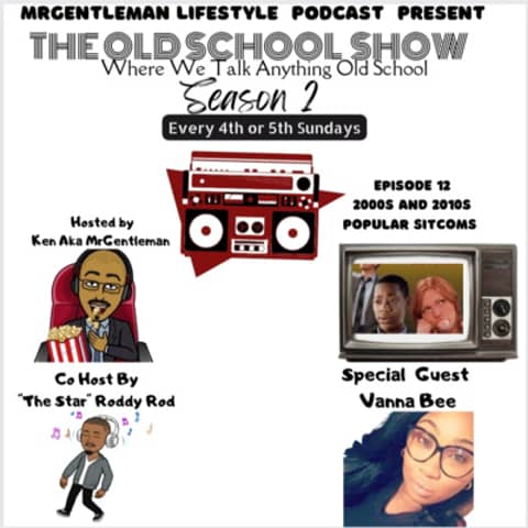 The Old School Show Episode 12 - 2000s and 2010s Popular Sitcoms With Vanna Bee 2/27/2022