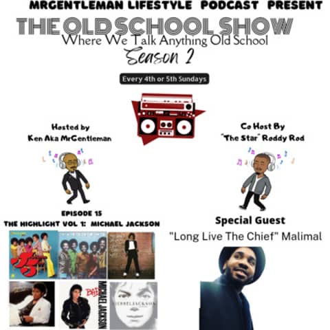 The Old School Show Episode 15 - The Highlight Vol 1: Michael Jackson With "Long Live The Chief" Malimal 5/29/2022