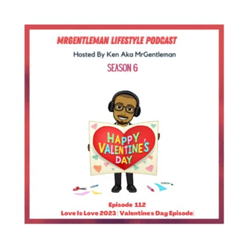 Episode 112 - Love Is Love 2023 (Valentine Day Episode) 2/14/2023