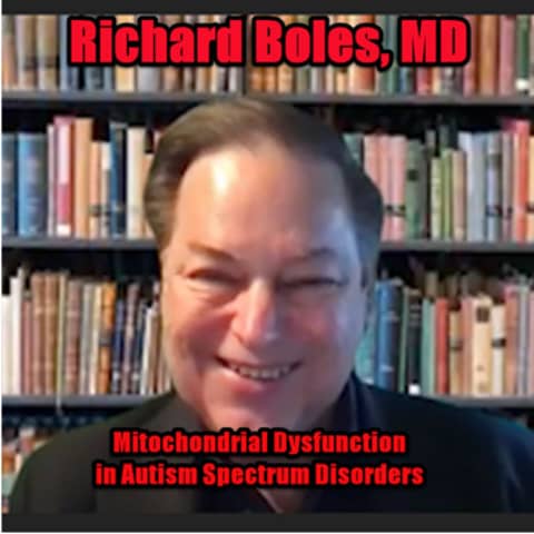 Mitochondrial Dysfunction and Autism with Dr. Richard G. Boles