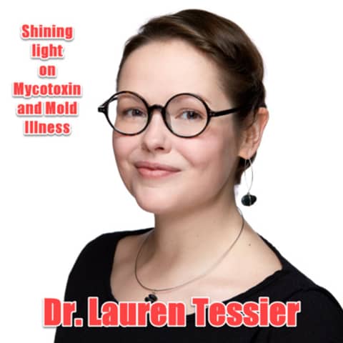 Acknowledging Mold and Mycotoxin Illness with Dr. Lauren Tessier