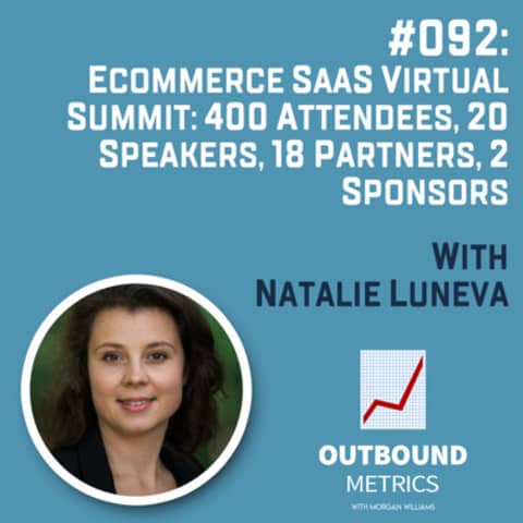 #092: Ecommerce SaaS Virtual Summit: 400 Attendees, 20 speakers, 18 partners, 2 sponsors (Natalie Luneva)