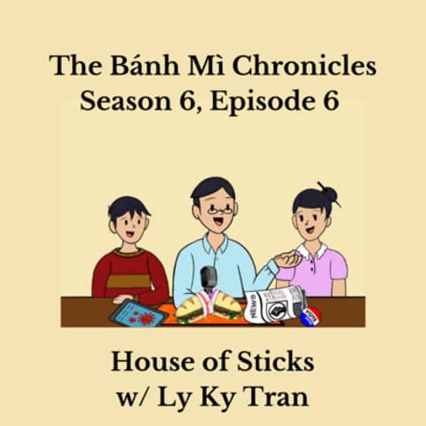 House of Sticks w/ Ly Ky Tran