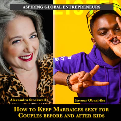 (A.G.E) How to Keep Marriages Sexy for Couples Before and After Kids with Alexandra Stockwell ❤️ - 145