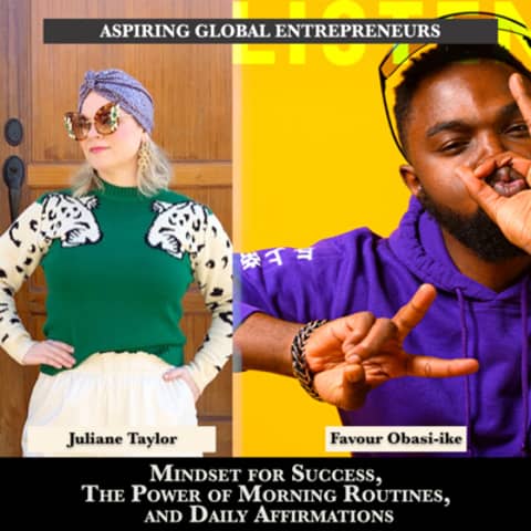 (A.G.E) Mindset for Success, The Power of Morning Routines, and Daily Affirmations with Julianne Taylor ✍🏾 - 151