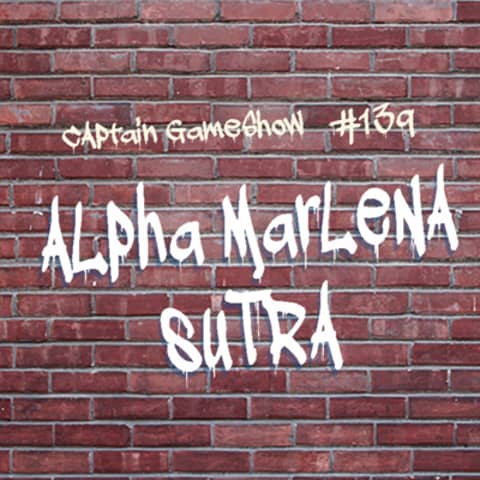 Episode 139: Alpha Marlena Sutra