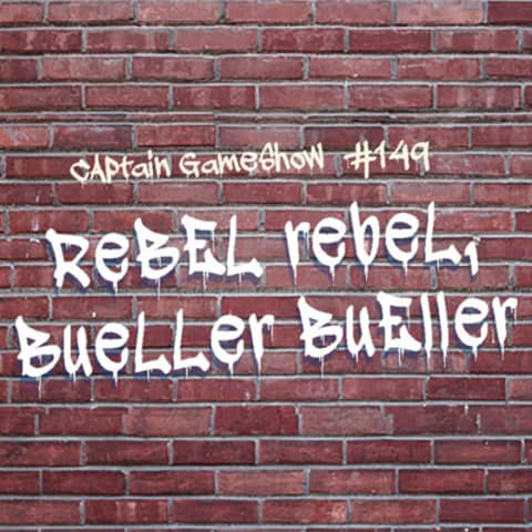 Episode 149: Rebel Rebel, Bueller Bueller