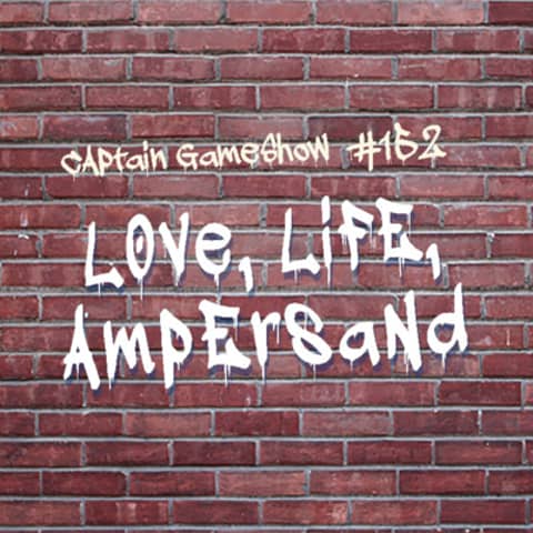 Episode 152: Love, Life, Ampersand