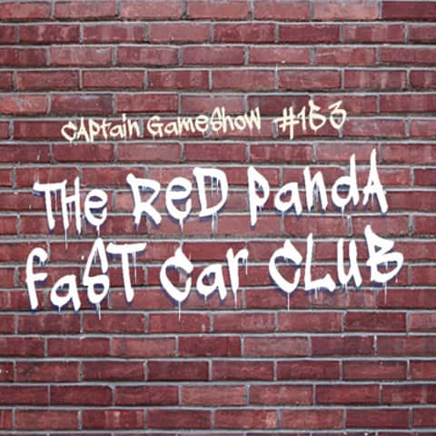 Episode 153: The Red Panda Fast Car Club
