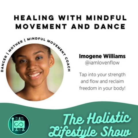 #1 Healing with Movement and Dance With Imogene Williams | Holistic Lifestyle Show
