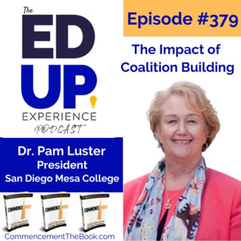 379: The Impact of Coalition Building - with Dr. Pamela Luster, President, San Diego Mesa College