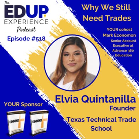 518: Why We Still Need Trades - with Elvia Quintanilla, Founder of Texas Technical Trade School