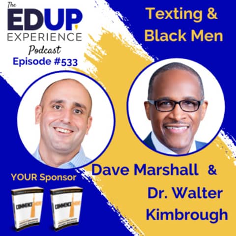 533: Texting & Black Men - with Dave Marshall, President of Mongoose & Dr. Walter Kimbrough, Former President of Dillard University
