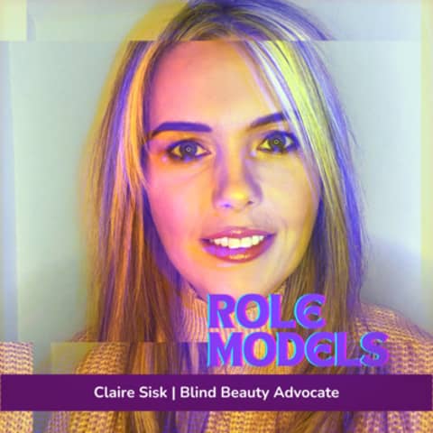 Episode 28: Claire Sisk - I'm Blind and I Love Beauty Products