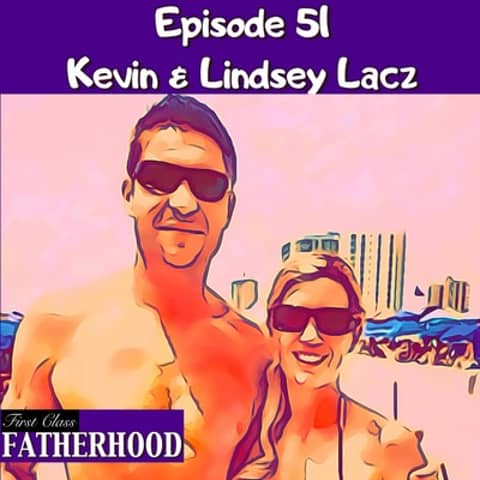 #51 Kevin & Lindsey Lacz