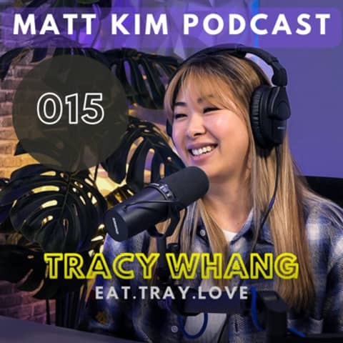 How to Eat for Free as a Foodie Content Creator w/ Tracy Whang | Podcast Ep 015