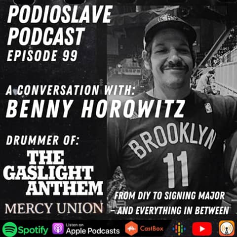 Episode 99: A Conversation with Benny Horowitz of The Gaslight Anthem/Mercy Union