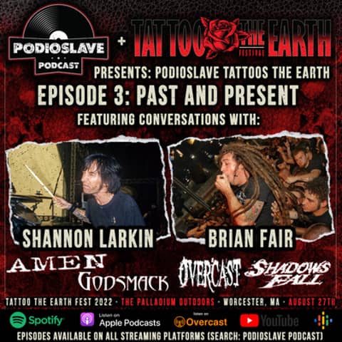 Tattoo the Earth Ep 3: Past and Present w/Shannon Larkin (Amen/Godsmack) and Brian Fair (Overcast/Shadows Fall)