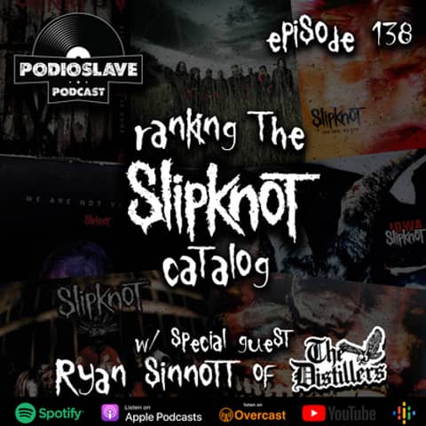 Ep 138: Ranking the Slipknot Catalog ft. Ryan Sinn of The Distillers