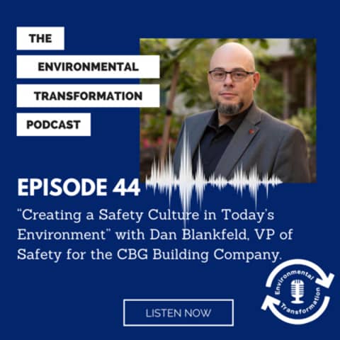 “Creating a Safety Culture in Today’s Environment” with Dan Blankfeld, VP of Safety for the CBG Building Company.
