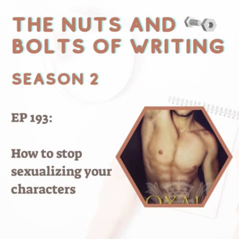 EP 193: How to stop sexualizing your characters