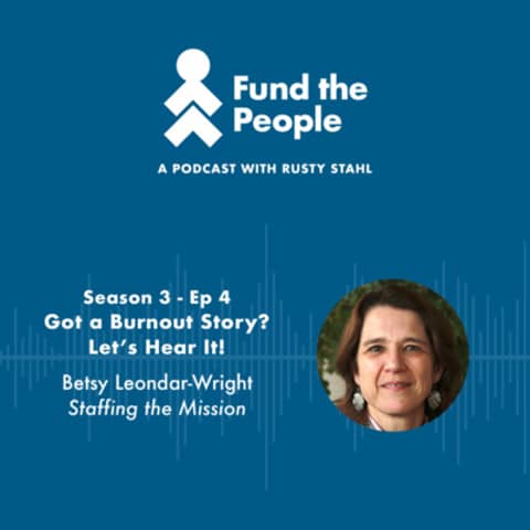 Got a Burnout Story? Let's Hear It! - with Betsy Leondar-Wright, Staffing the Mission