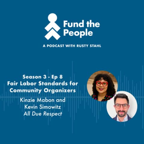 Fair Labor Standards for Community Organizers - with Kinzie Mabon and Kevin Simowitz, All Due Respect
