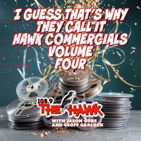 I Guess That’s Why They Call It Hawk Commercials Volume Four