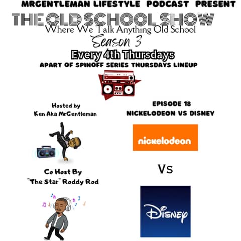 The Old School Show Episode 18 - Nickelodeon Vs Disney 7/27/2023
