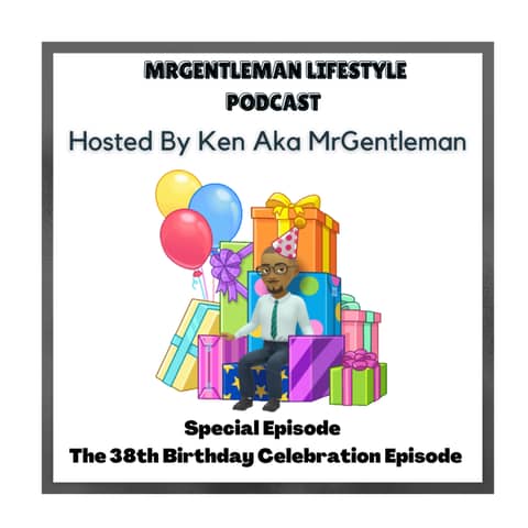 Special Episode - The 38th Birthday Celebration Episode 5/17/2025